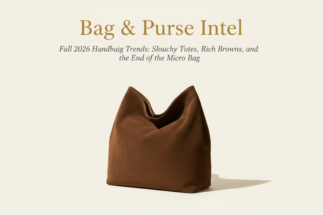 Fall 2026 Handbag Trends: Slouchy Totes, Rich Browns, and the End of the Micro Bag