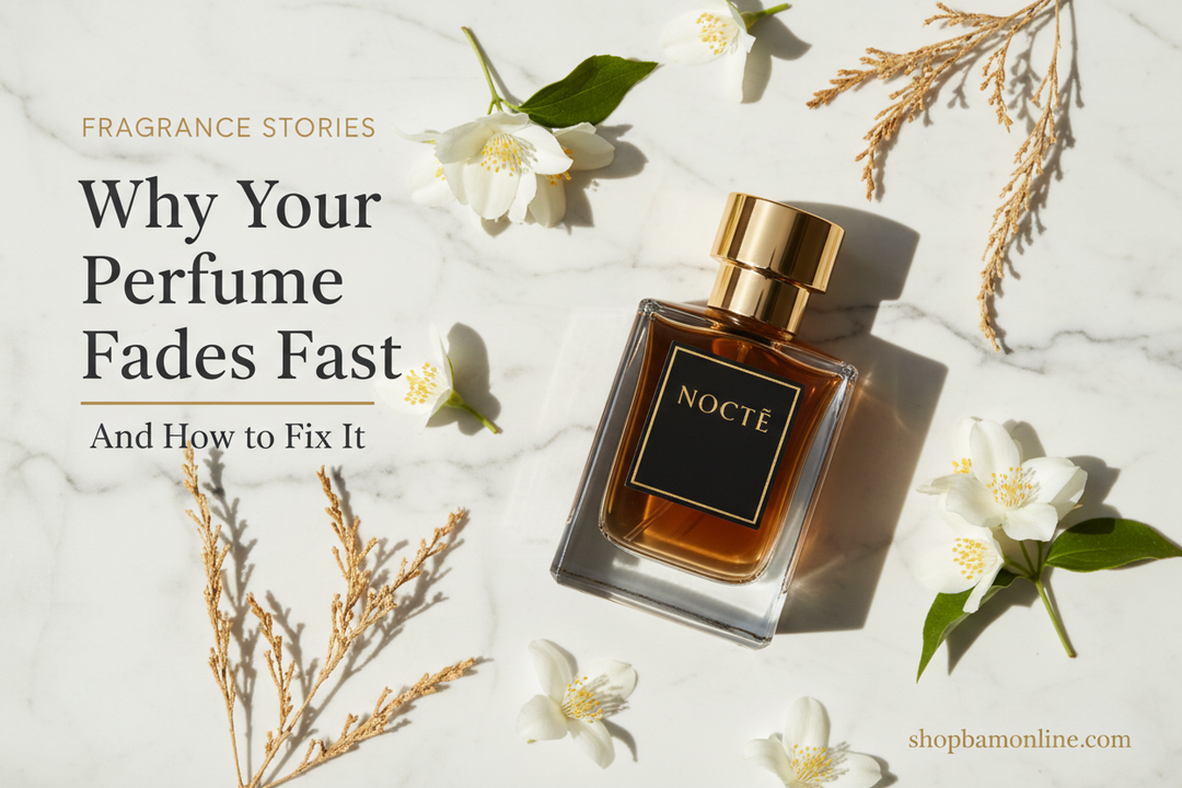 Why Your Perfume Fades Fast — And How to Fix It