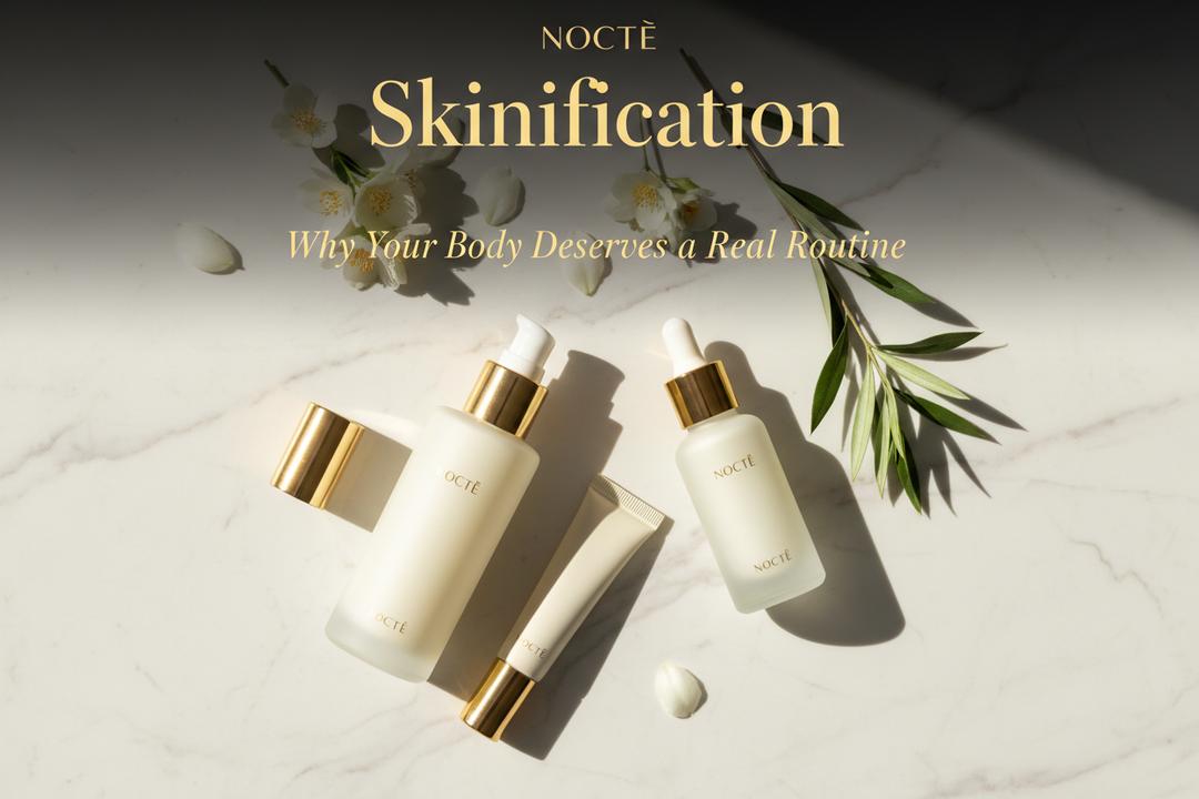 Skinification: Why Your Body Deserves the Same Routine as Your Face